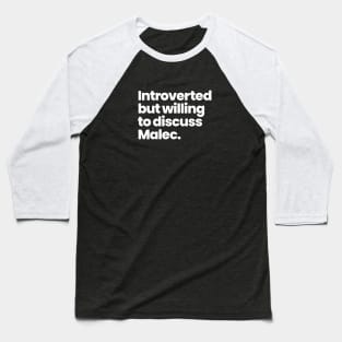 Introverted but willing to discuss Malec - Shadowhunters Baseball T-Shirt